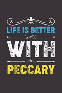Life Is Better With Peccary
