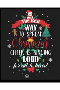 The Best Way To Spread Christmas Cheer Is Singing Loud for all to hear!