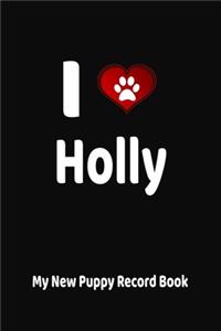 I Love Holly My New Puppy Record Book