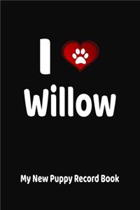 I Love Willow My New Puppy Record Book