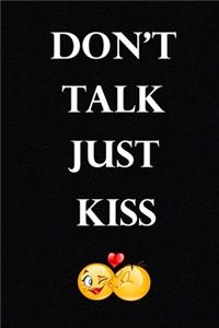 Don't Talk Just Kiss