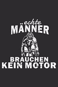 echte Männer brauchen kein Motor