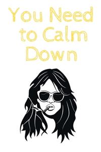 You Need to Calm Down Notebook