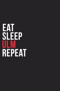 Eat Sleep Ulm Repeat