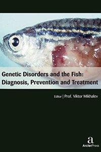 GENETIC DISORDERS AND THE FISH: DIAGNOSIS, PREVENTION AND TREATMENT