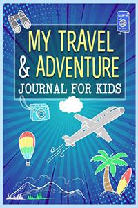 My Travel and Adventure Journal For Kids