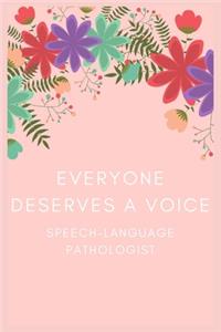 Everyone Deserves A Voice Speech-Language Pathologist