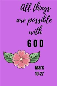 All things are possible with God - Mark 10: 27: Notebook Cover with Bible Verse to use as Notebook - Planner - Journal - 120 pages blank lined - 6x9 inches (A5)