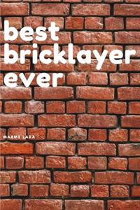 Best Bricklayer Ever