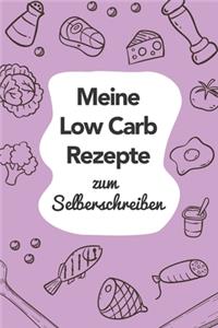 Meine Low Carb Rezepte zum Selberschreiben