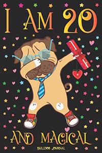 Bulldog Journal I am 20 and Magical