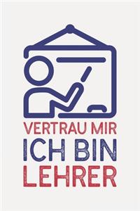 Vertrau mir ich bin LEHRER