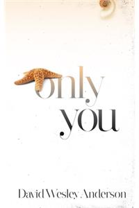 Only You