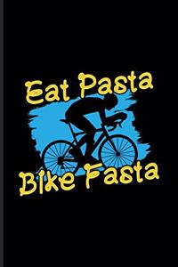 Eat Pasta Bike Fasta