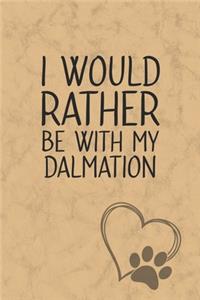 I Would Rather Be With My Dalmation