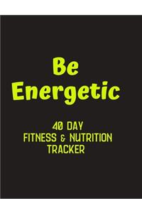 Be Energetic - 40 day Fitness & Nutrition Tracker