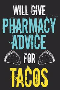 Will Give Pharmacy Advice For Tacos