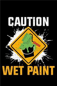 Caution Wet Paint