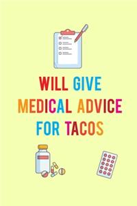 Will Give Medical Advice For Tacos