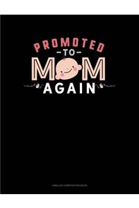 Promoted To Mom Again