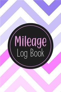 Mileage Log Book: Vehicle Mileage Tracker with Customized Columns: Date, Start, End, Total, Destination & Purpose