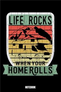 Life Rocks When Your Home Rolls Notebook