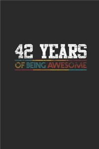 42 Years Of Being Awesome: Blank Lined Notebook / Journal (6 X 9) - Birthday Gift for Women And Men