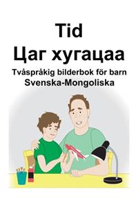 Svenska-Mongoliska Tid/Цаг хугацаа Tvåspråkig bilderbok för barn
