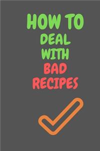How To Deal With Bad RECIPES