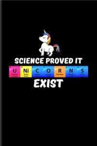 Science Proved It U Ni C O R N S Exist: Periodic Table Of Elements Undated Planner - Weekly & Monthly No Year Pocket Calendar - Medium 6x9 Softcover - For Teachers & Students Fans