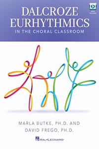 Dalcroze Eurhythmics in the Choral Classroom - Book with Online Video Included