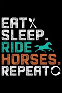Eat Sleep Ride Horses Repeat
