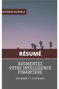 (Résumé) AUGMENTEZ VOTRE INTELLIGENCE FINANCIERE de Robert T. Kiyosaki