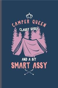 Camper Queen Classy Sassy and a Bit Smart Assy: Cool Tent And Mountain Design For Girl Mountaineer Sayings Blank Journal Gift (6"x9") Lined Notebook to write in