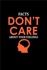 Facts Don'T Care About Your Feelings