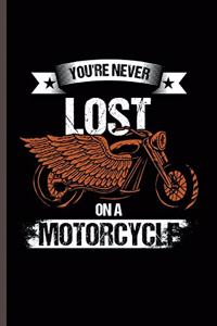 You're Never Lost on a Motorcycle