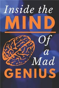 Inside The Mind of a Mad Genius