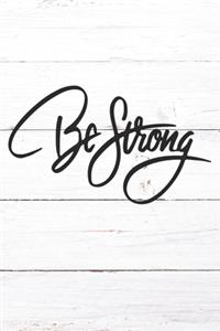 Be Strong