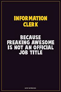 Information Clerk, Because Freaking Awesome Is Not An Official Job Title