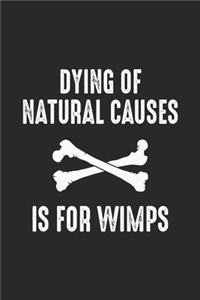 Dying Of Natural Causes Is For Wimps
