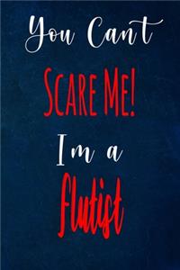 You Can't Scare Me! I'm A Flutist