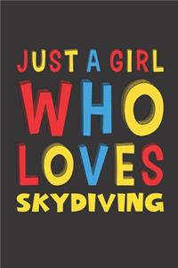 Just A Girl Who Loves Skydiving