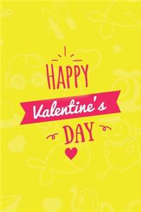 Happy Valentines Day Notebook, Blank Write-in Journal, Dotted Lines, Wide Ruled, Medium (A5) 6 x 9 In (Yellow)