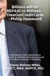 Billions will be REPAID to Millions - TimeOutCreditCards - Phillip Hammond
