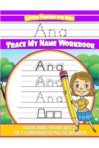 Ana Letter Tracing for Kids Trace my Name Workbook