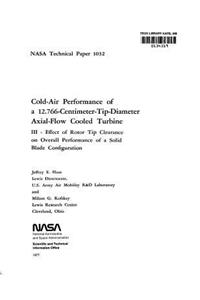 Cold-Air Performance of a 12.766-Centimeter-Tip-Diameter Axial-Flow Cooled Turbine. 3
