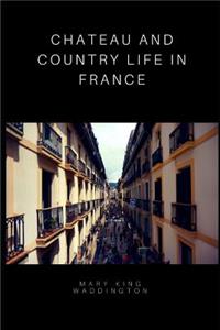 Chateau and Country Life in France