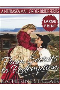 From Secrets to Redemption ***Large Print Edition***