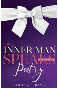 The Inner Man Speaks Through My Poetry