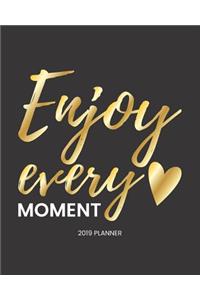 Enjoy Every Moment 2019 Planner